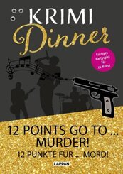 Interaktives Krimi-Dinner-Buch: 12 points go to murder!
