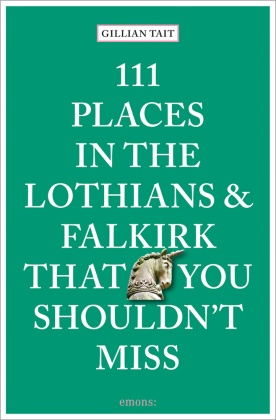 111 Places in the Lothians and Falkirk That You Shouldn't Miss