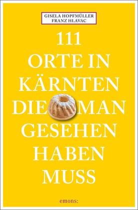 111 Orte in Kärnten, die man gesehen haben muss