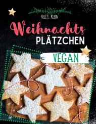 Weihnachtsplätzchen Rezepte- Vegan