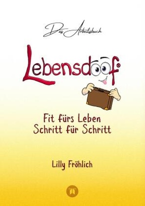 Lebensdoof® - Das Arbeitsbuch als praktischer Lebenskompass: Finanzen, Recht und Alltagstipps von der Steuererklärung üb