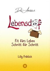 Lebensdoof® - Das Arbeitsbuch als praktischer Lebenskompass: Finanzen, Recht und Alltagstipps von der Steuererklärung üb