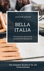 Bella Italia - Genussreise durch die italienische Backkunst