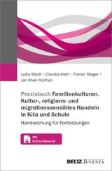 Praxisbuch Familienkulturen. Kultur-, religions- und migrationssensibles Handeln in Kita und Schule