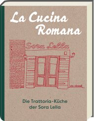 La Cucina Romana - Die Trattoria-Küche der Signora Lella