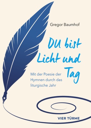 Du bist Licht und Tag