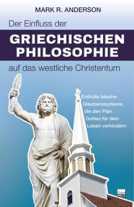 Der Einfluss der griechischen Philosophie auf das westliche Christentum