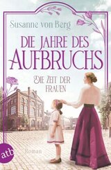 Die Zeit der Frauen - Die Jahre des Aufbruchs