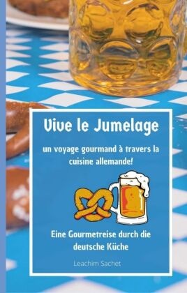 Vive le jumelage - un voyage gourmand à travers la cuisine allemande