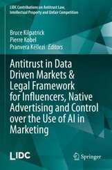 Antitrust in Data Driven Markets & Legal Framework for Influencers, Native Advertising and Control over the Use of AI in