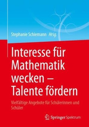 Interesse für Mathematik wecken - Talente fördern