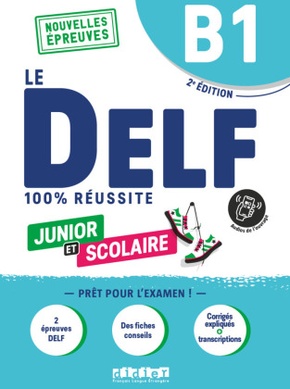 Le DELF Scolaire - Prüfungsvorbereitung - Ausgabe 2023 - B1