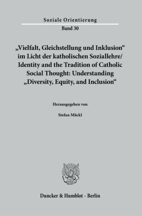 »Vielfalt, Gleichstellung und Inklusion« im Licht der katholischen Soziallehre/ Identity and the Tradition of Catholic S