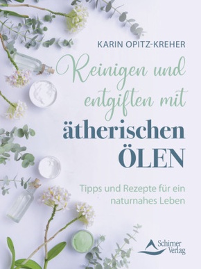 Reinigen und entgiften mit ätherischen Ölen