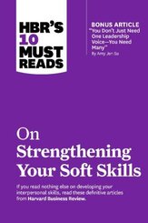 HBR's 10 Must Reads on Strengthening Your Soft Skills (with bonus article "You Don't Need Just One Leadership Voice--You