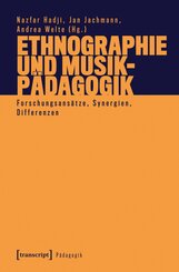 Ethnographie und Musikp&auml;dagogik