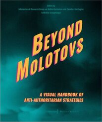 Beyond Molotovs - A Visual Handbook of Anti-Authoritarian Strategies