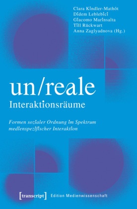 Un/Reale Interaktionsräume