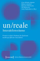 Un/Reale Interaktionsräume