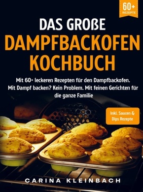 Das große Dampfbackofen Kochbuch