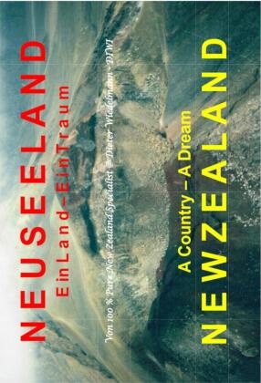 Neuseeland: Ein Land - Ein Traum