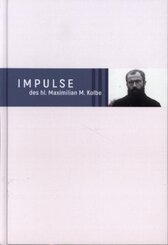 Impulse des hl. Maximilian M. Kolbe