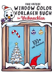Das große Window Color Vorlagen Buch für Weihnachten: Liebevoll gestaltete Motive für Kinder und Erwachsene | inkl. Down