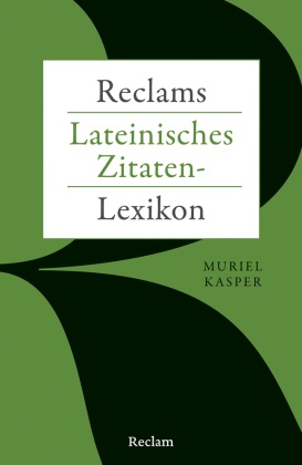 Reclams Lateinisches Zitaten-Lexikon