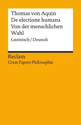 Quaestiones disputatae: De electione humana / Wissenschaftliches Streitgespräch über die Frage der menschlichen Wahl