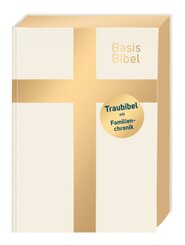 BasisBibel. Die Kompakte. Traubibel. Das Geschenk zur Hochzeit: Bibel mit edlem Farbschnitt, Familienchronik und Widmung