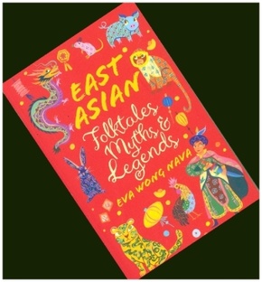 Scholastic Classics: East Asian Folktales, Myths And Legends