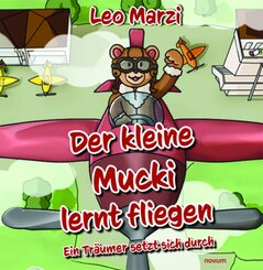 Der kleine Mucki lernt fliegen