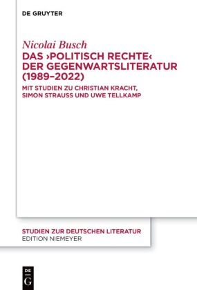 Das 'politisch Rechte' der Gegenwartsliteratur (1989-2022)