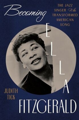 Becoming Ella Fitzgerald - The Jazz Singer Who Transformed American Song