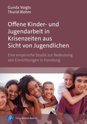 Offene Kinder- und Jugendarbeit in Krisenzeiten aus Sicht von Jugendlichen