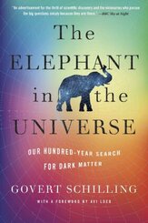 The Elephant in the Universe - Our Hundred-Year Search for Dark Matter