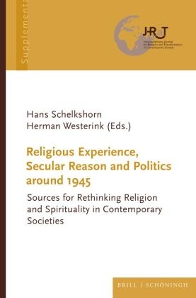 Religious Experience, Secular Reason and Politics around 1945