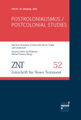 ZNT - Zeitschrift für Neues Testament 26. Jahrgang, Heft 52 (2023)