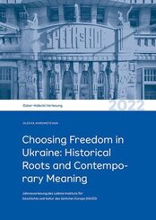 Choosing Freedom in Ukraine: Historical Roots and Contemporary Meaning