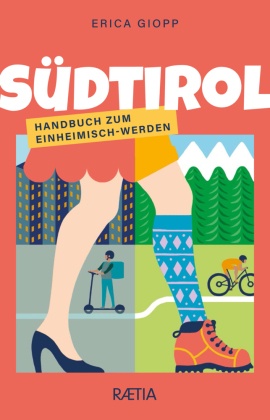 Südtirol. Handbuch zum Einheimisch-Werden