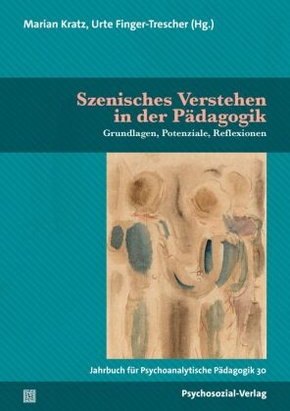 Szenisches Verstehen in der Pädagogik