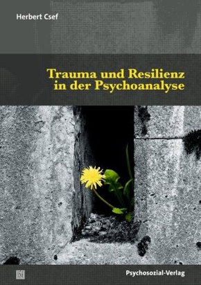 Trauma und Resilienz in der Psychoanalyse