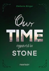 Our TIME engraved in STONE