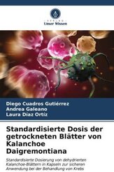 Standardisierte Dosis der getrockneten Blätter von Kalanchoe Daigremontiana