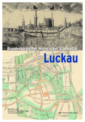 Brandenburgischer Historischer Städteatlas Luckau, m. 1 DVD-ROM