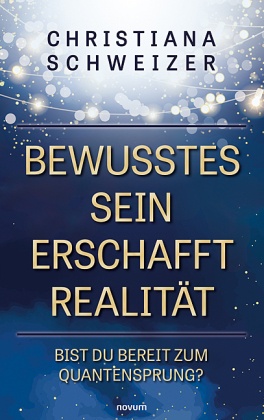 Bewusstes Sein erschafft Realität