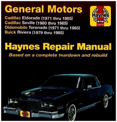 General Motors covering Cadillac Eldorado (71-85), Cadillac Seville (80-85), Oldsmobile Toronado (71-85), & Buick Rivier