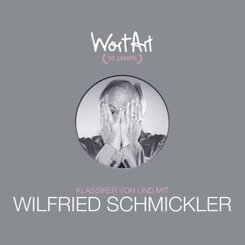 30 Jahre WortArt - Klassiker von und mit Wilfried Schmickler, 3 Audio-CD