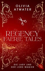 Regency Faerie Tales - Die Lady und der Lord Magier