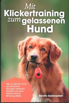 Mit Klickertraining zum gelassenen Hund